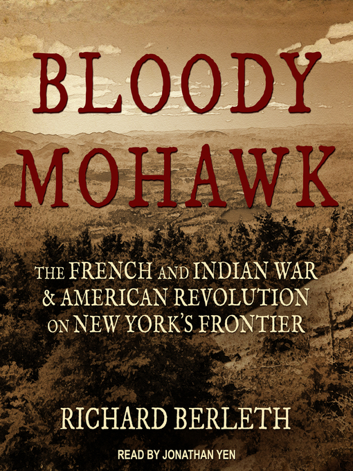 Title details for Bloody Mohawk by Richard Berleth - Available